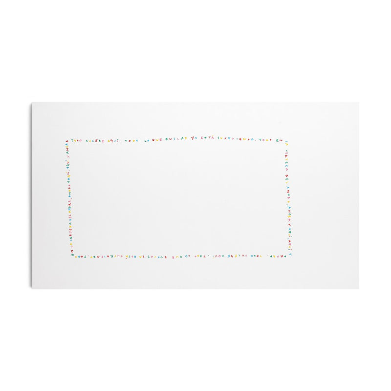 Todo Sucede Aquí. Todo Lo Que Buscas Ya Está Sucediendo. Todo En La Certeza Del Ahora. Ahora Y Aquí, Aquí Y Ahora., 2025