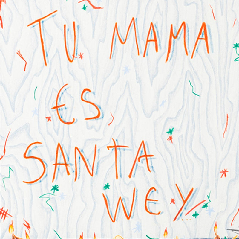 Tu Mama Es Santa Wey, 2022.